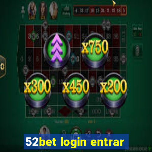 52bet login entrar